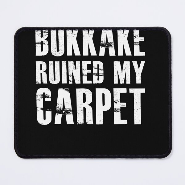 Item preview,  Bukkake Ruined My Carpet designed and sold by mogushn.