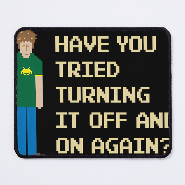 Item preview, Have You Tried Turning It Off And On Again  Funny It Crowd Geek. designed and sold by StyleMagmasKas.
