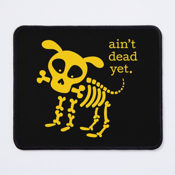 Item preview, Ain'T Dead Yet Maize And Blue designed and sold by HavenFok01.