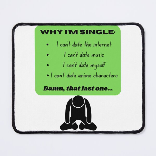 Item preview, Why I'm single - Funny Anime Quote designed and sold by Kouichi1990.