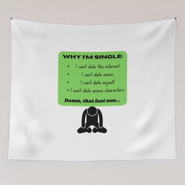 Item preview, Why I'm single - Funny Anime Quote designed and sold by Kouichi1990.