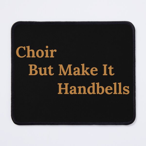 Item preview, Choir But Make It Handbells Funny Music Design for Ringers designed and sold by DesignDazzles.