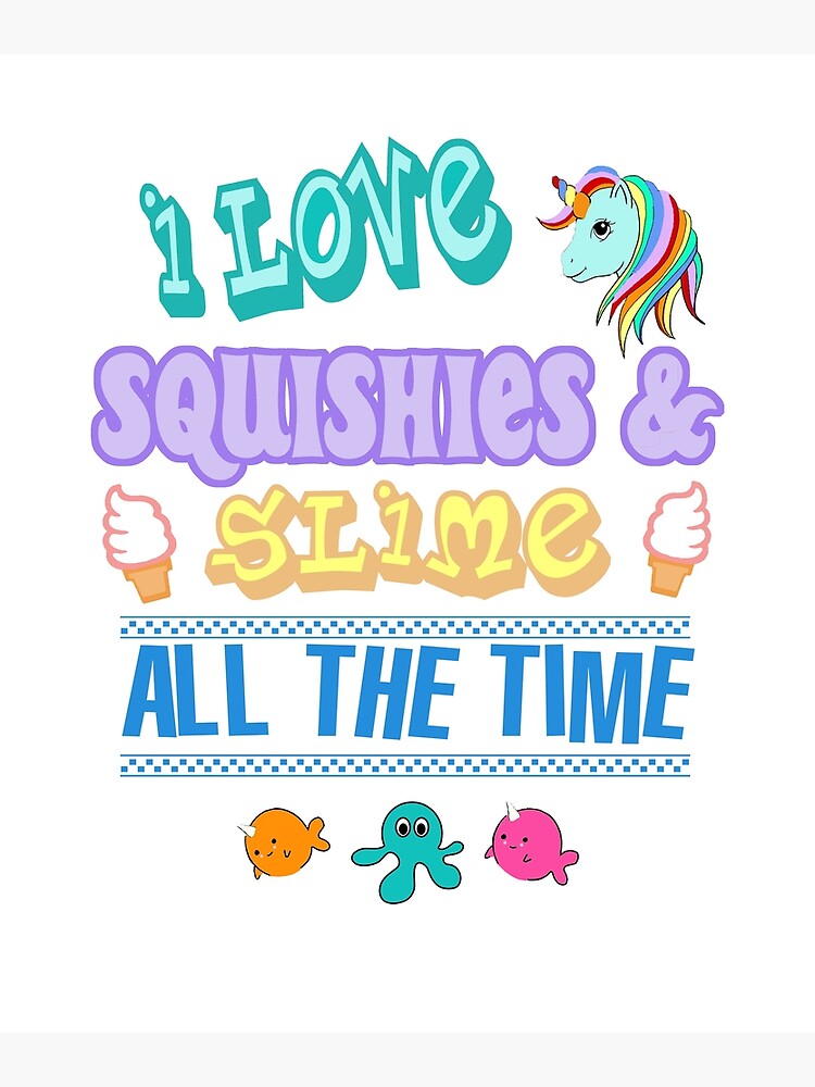 Love Squishies & Slime Time Rainbow Unicorn Narwhal T-Shirt Love Squishies & Slime Time Rainbow Unicorn Narwhal T-Shirt