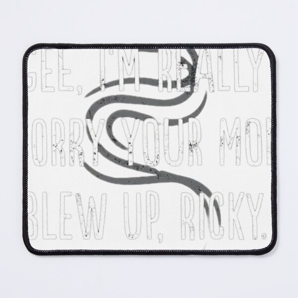 Item preview, Gee, I'm Really Sorry Your Mom Blew Up, Ricky designed and sold by RamonaTeal.