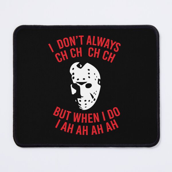Item preview, I Don'T Always Ch Ch Ch designed and sold by HaroldIWagner.