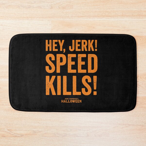 Item preview, Hey Jerk Speed Kills  designed and sold by HaroldIWagner.