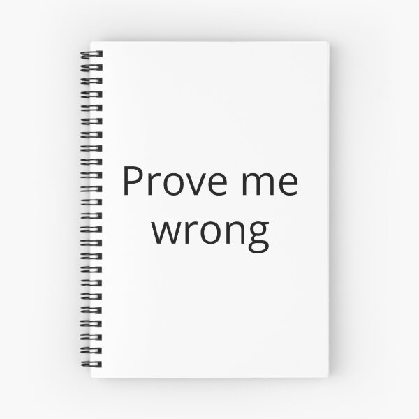 Item preview, Prove me wrong | Classic designed and sold by ArcticPastel.
