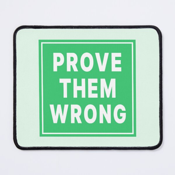 Item preview, Prove Them Wrong designed and sold by Jeallan Designs.