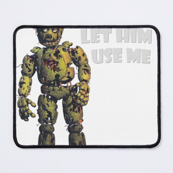 Item preview, I Would Let Him Use Me (Springtrap) designed and sold by Devenuuque.
