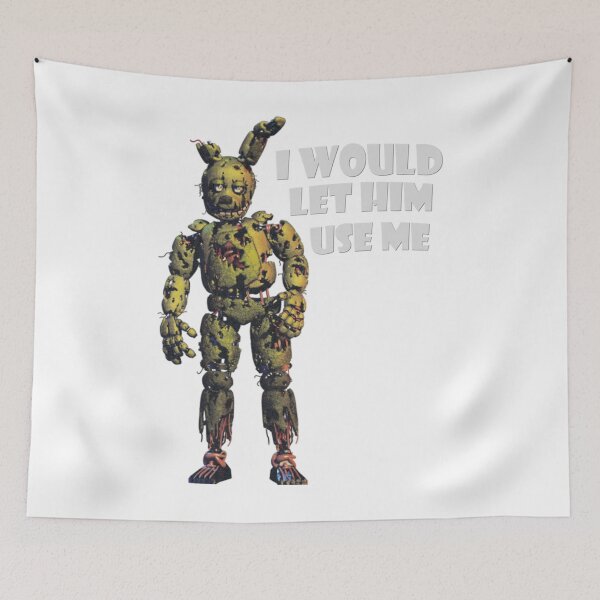 Item preview, I Would Let Him Use Me (Springtrap) designed and sold by Devenuuque.
