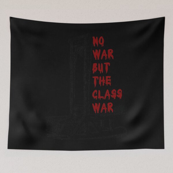 Item preview, No War But The Class War designed and sold by AerinGra.