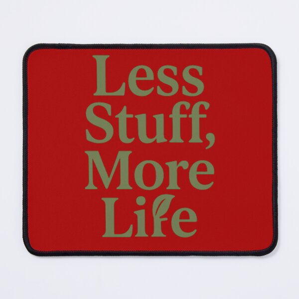Item preview, Less Stuff, More Life – Eco Minimalist Typography designed and sold by NeonCore.