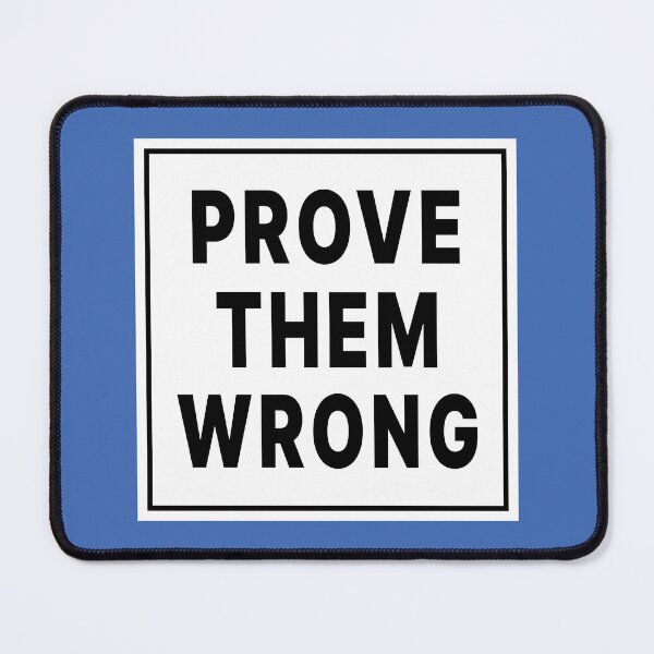 Item preview, Prove Them Wrong Motivational Quote designed and sold by Jeallan Designs.