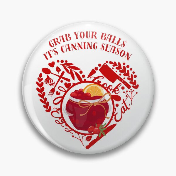 Item preview, Grab your Balls, it's canning season designed and sold by Artur-GrafiTee.