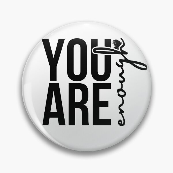 Item preview, You Are Enough designed and sold by sharp-rain.