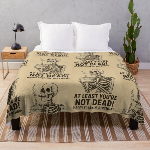 Item preview, At Least You’re Not Dead — Happy Freakin’ Birthday (Dark Humor Skeleton) designed and sold by TrendTribeTP.