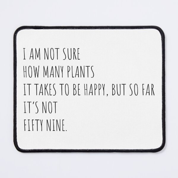 Item preview, I am not sure how many plants it takes to be happy, but so far it’s not Fifty nine designed and sold by EmeraldeaArt.