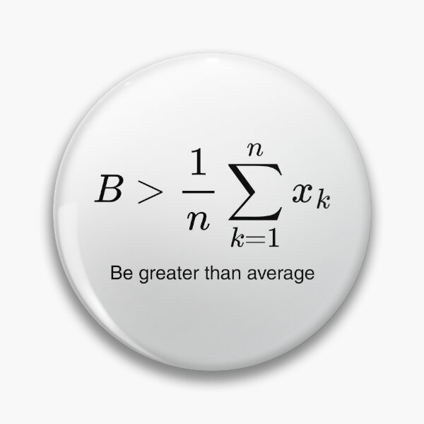 Item preview, Be Greater Than Average - Maths Humour designed and sold by DoingMaths.