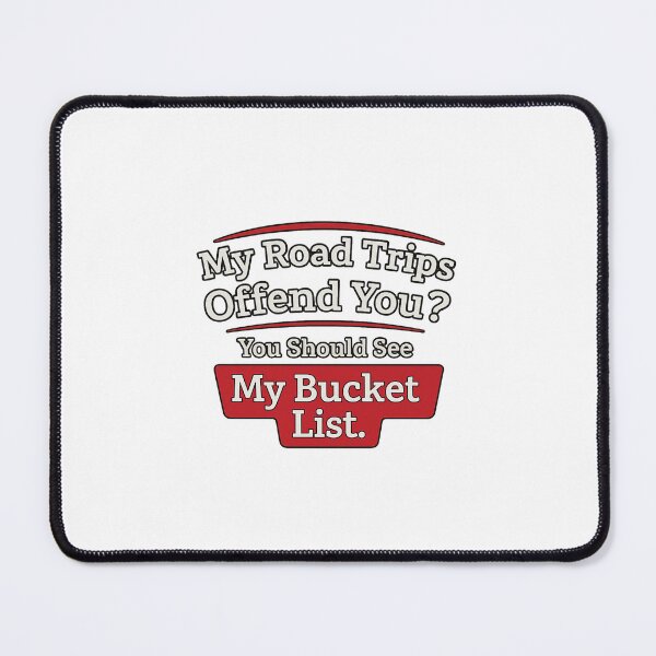 Item preview, My Road Trips Offened You? You Should See My Bucket list designed and sold by DailyDrivesct.
