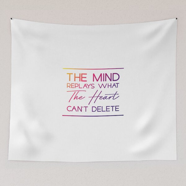Item preview, The mind replays what the heart can't delete designed and sold by Jaiyes.