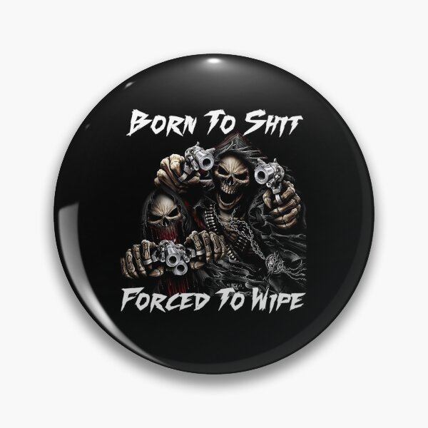 Item preview, Born To Shit Forced To Wipe 2 Funny Skull Badass Skeleton With Guns Meme designed and sold by NatsuRippe.