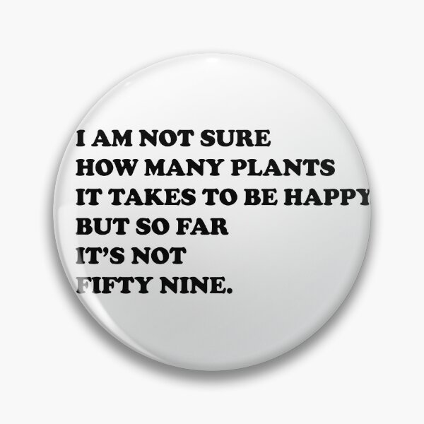 Item preview, I am not sure how many plants it takes to be happy, but so far it’s not Fifty nine designed and sold by EmeraldeaArt.