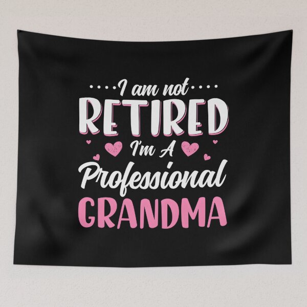 Item preview, I Am Not Retired I'M A Professional Grandma designed and sold by aqnkkalw83.