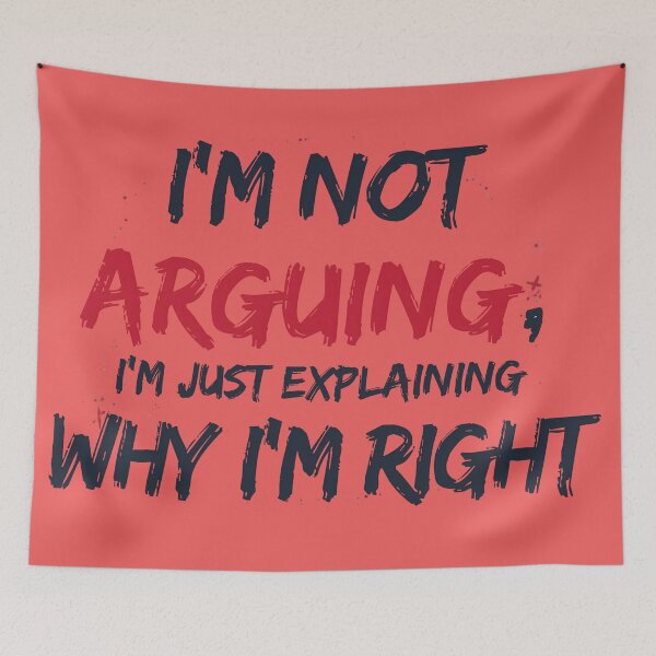 Item preview, I’m Not Arguing – Funny Explain-Why-I’m-Right Quote designed and sold by Nuvra Clothing.
