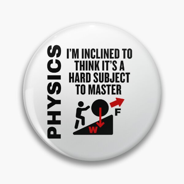 Item preview, PHYSICS - I'm Inclined to Think It's a Hard Subject to Master! designed and sold by MPC-Mince-Pies.