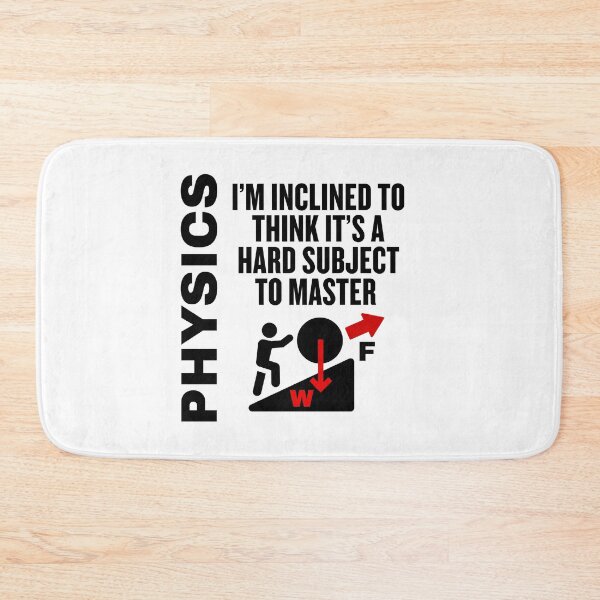 Item preview, PHYSICS - I'm Inclined to Think It's a Hard Subject to Master! designed and sold by MPC-Mince-Pies.
