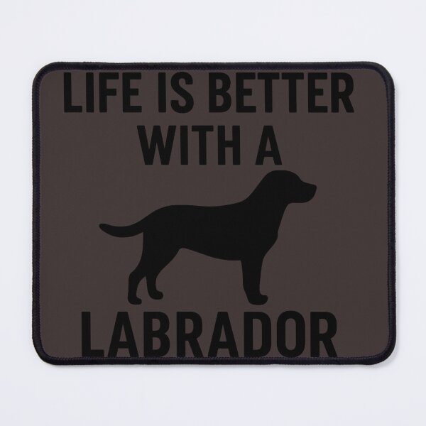 Item preview, Life is better with a Labrador designed and sold by wombathole.