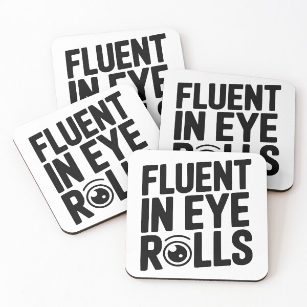 Item preview, Fluent in Eye Rolls designed and sold by Frank Ring.