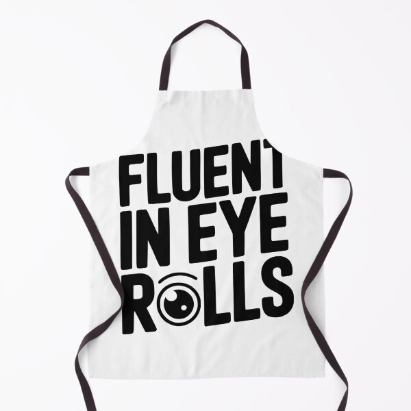 Item preview, Fluent in Eye Rolls designed and sold by Frank Ring.