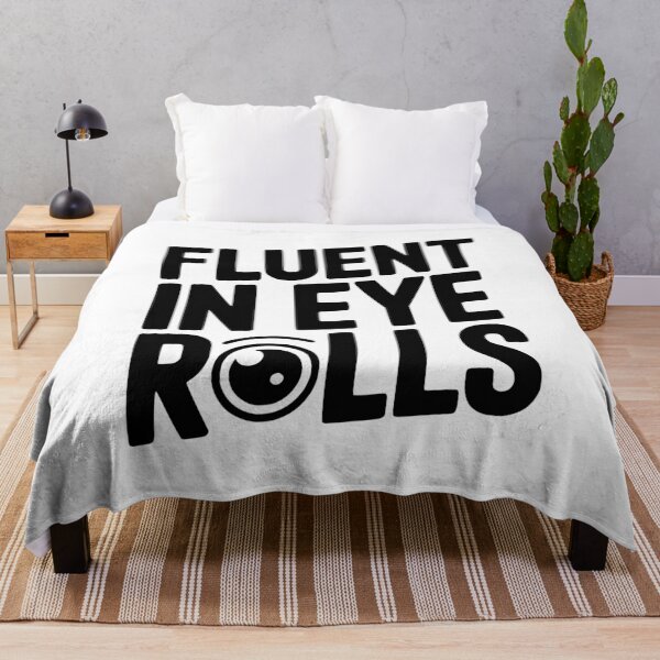 Item preview, Fluent in Eye Rolls designed and sold by Frank Ring.
