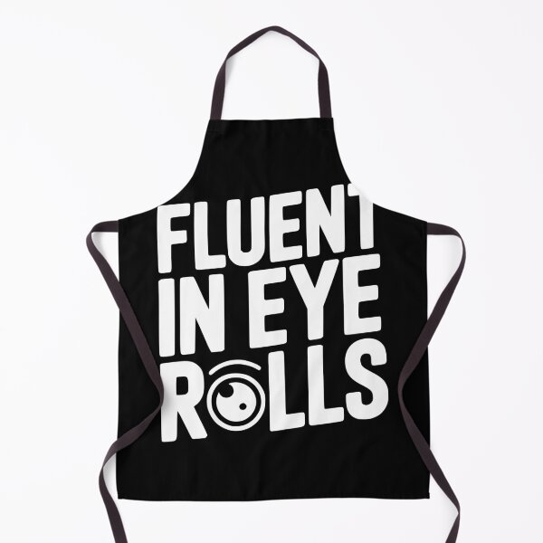 Item preview, Fluent in Eye Rolls designed and sold by Frank Ring.
