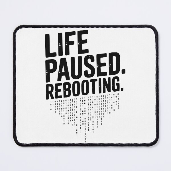 Item preview, Life Paused Rebooting designed and sold by Frank Ring.