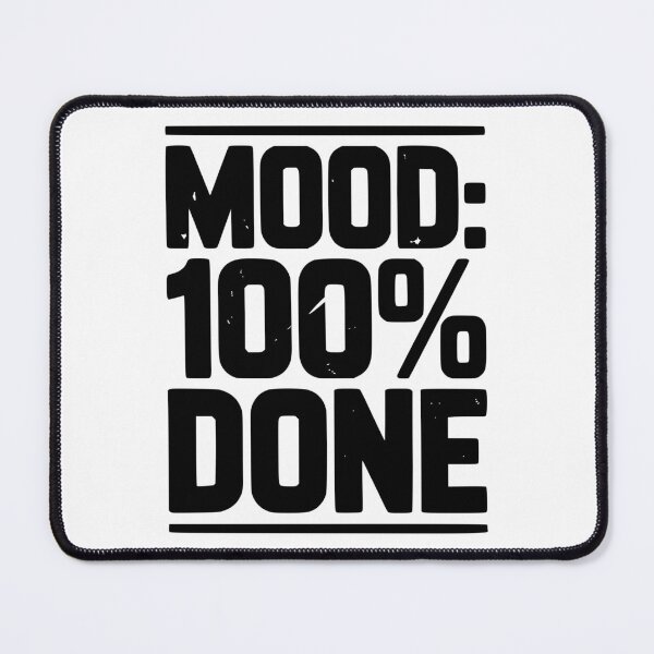 Item preview, Mood: 100% Done designed and sold by Frank Ring.