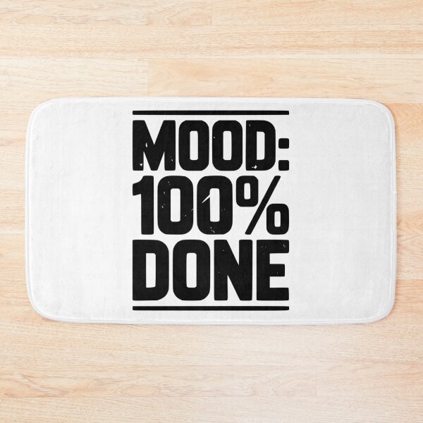 Item preview, Mood: 100% Done designed and sold by Frank Ring.