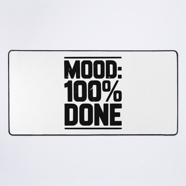 Item preview, Mood: 100% Done designed and sold by Frank Ring.