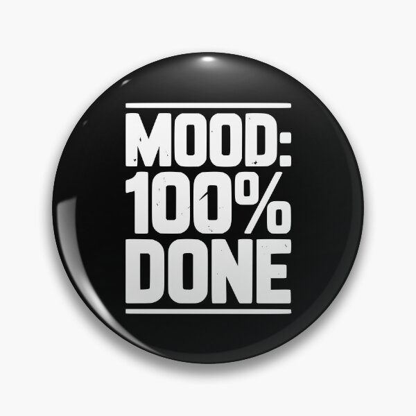 Item preview, Mood: 100% Done designed and sold by Frank Ring.