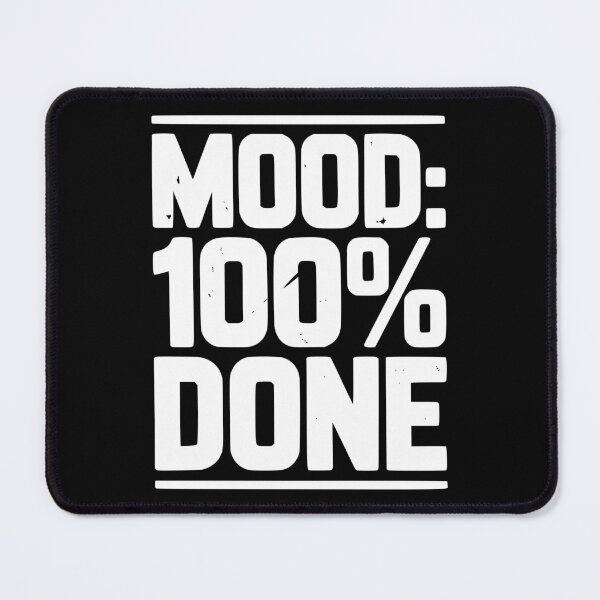 Item preview, Mood: 100% Done designed and sold by Frank Ring.