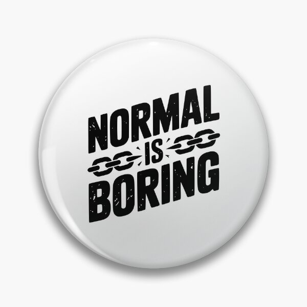 Item preview, Normal is Boring designed and sold by Frank Ring.