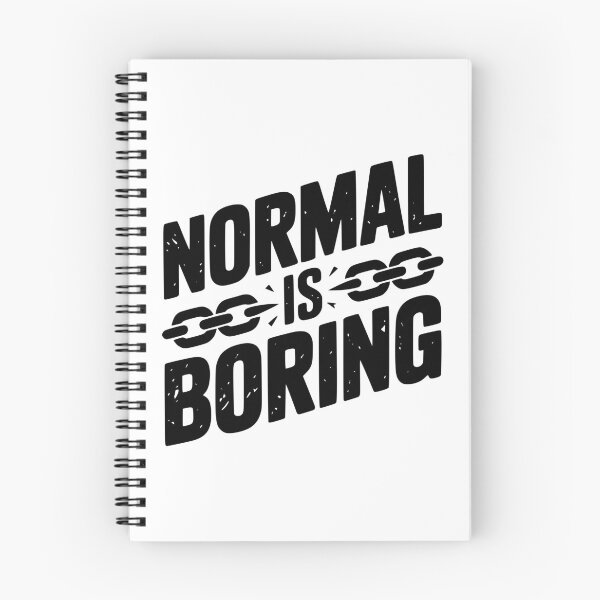 Item preview, Normal is Boring designed and sold by Frank Ring.