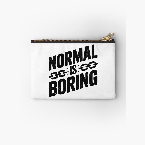 Item preview, Normal is Boring designed and sold by Frank Ring.