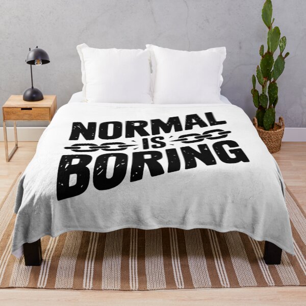 Item preview, Normal is Boring designed and sold by Frank Ring.