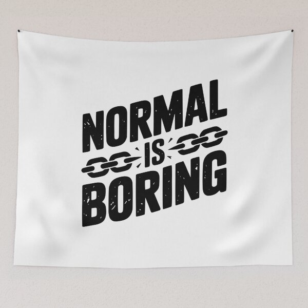 Item preview, Normal is Boring designed and sold by Frank Ring.