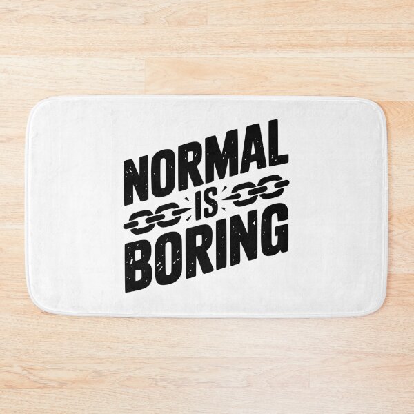 Item preview, Normal is Boring designed and sold by Frank Ring.