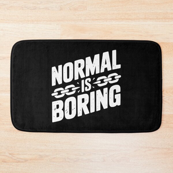 Item preview, Normal is Boring designed and sold by Frank Ring.
