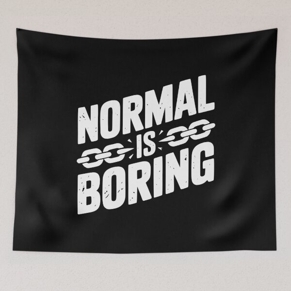 Item preview, Normal is Boring designed and sold by Frank Ring.