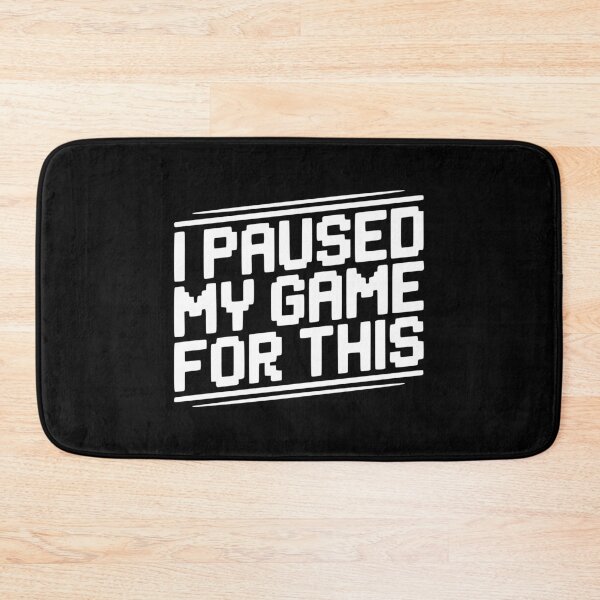 Item preview, I Paused My Game For This designed and sold by Frank Ring.